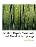 Cover: The Chess Player's Pocket-Book and Manual of the Openings - BiblioLife