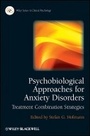 Bild: Psychobiological Approaches for Anxiety Disorders - Treatment Combination Strategies - Wiley