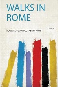 Enlarge image Cover: Walks in Rome: Volume 2 - HardPress Ltd