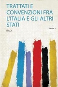 Cover: Trattati E Convenzioni Fra L'italia E Gli Altri Stati: Volume 3 - HardPress Ltd