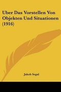 Cover: Uber Das Vorstellen Von Objekten Und Situationen (1916) - Kessinger Publishing