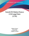 Bild: Sonetti Di Matteo Franco E Di Luigi Pulci (1759) - Kessinger Publishing