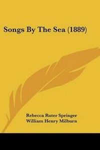 Enlarge image Cover: Songs By The Sea (1889) - Kessinger Publishing
