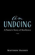 Cover: An Undoing - Wipf & Stock Publishers