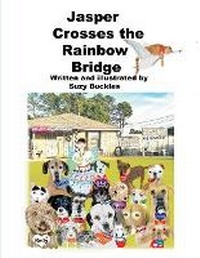 Enlarge image Cover: Jasper Crosses the Rainbow Bridge - Bookbaby