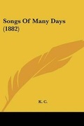 Cover: Songs Of Many Days (1882) - Kessinger Publishing