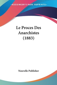 Abbildung von: Le Proces Des Anarchistes (1883) - Kessinger Publishing