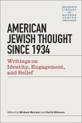 Cover: American Jewish Thought Since 1934 - Writings on Identity, Engagement, and Belief - Brandeis University Press
