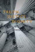Cover: Truth, Justice, Dignity - AUTHORHOUSE