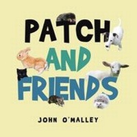 Enlarge image Cover: Patch and Friends - AuthorHouse UK