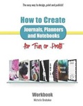 Cover: How to Create Journals, Planners and Notebooks for Fun or Profit - Amazing Media Works