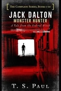 Cover: Jack Dalton, Monster Hunter, The Complete Serial Series (1-10) - Great God Pan Publishing, Inc