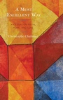 Cover: A Most Excellent Way - Lexington Books/Fortress Academic