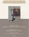 Cover: Catalogue Des Manuscrits Notes Du Moyen Age Conserves Dans Les Bibliotheques Publiques de France. Collections Du Nord - Pas-De-Calais Et de Picardie - Brepols N.V.