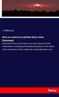 Cover: How to construct a perfect dairy room, illustrated: - Hansebooks