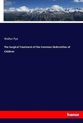 Cover: The Surgical Treatment of the Common Deformities of Children - Hansebooks