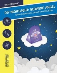 Abbildung von: DIY Nightlight Glowing Angel - Giving Children Nice Dreams (Crafting Book) - Verlag Fur Taschenpoesie (Pocket Poetry Press)