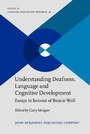 Cover: Understanding Deafness, Language and Cognitive Development - John Benjamins Publishing Co