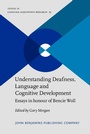 Cover: Understanding Deafness, Language and Cognitive Development - John Benjamins Publishing Company