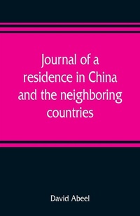 Abbildung von: Journal of a residence in China, and the neighboring countries - ALPHA EDITION