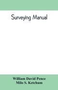 Cover: Surveying manual; a manual of field and office methods for the use of students in surveying - ALPHA EDITION