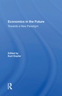Cover: Economics in the Future - Routledge