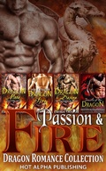 Cover: Passion & Fire : Dragon Shifter Romance Collection - Hot Alpha Publishing