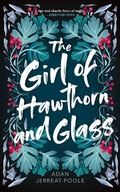 Cover: The Girl of Hawthorn and Glass - Dundurn Press