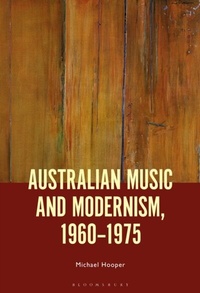 Abbildung von: Australian Music and Modernism, 1960-1975 - Bloomsbury Academic USA