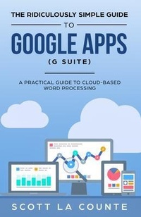 Abbildung von: The Ridiculously Simple Guide to Google Apps (G Suite) - SL Editions