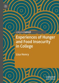 Enlarge image Cover: Experiences of Hunger and Food Insecurity in College - Palgrave Pivot