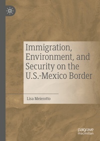 Abbildung von: Immigration, Environment, and Security on the U.S.-Mexico Border - Palgrave Macmillan