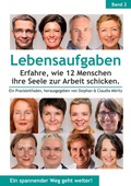 Cover: Lebensaufgaben - Erfahre, wie 12 Menschen ihre Seele zur Arbeit schicken. - BoD - Books on Demand