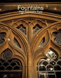 Enlarge image Cover: Fountains: The Sacrist's Tale - Lulu.com