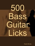 Cover: 500 Bass Guitar Licks - Lulu.com