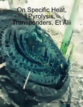 Cover: On Specific Heat, Pyrolysis, Transponders, Et Alii - Lulu.com