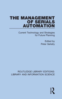 Enlarge image Cover: The Management of Serials Automation - Routledge