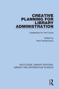 Abbildung von: Creative Planning for Library Administration - Routledge