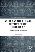 Cover: Wesley, Whitefield and the 'Free Grace' Controversy - Routledge
