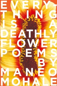 Abbildung von: Everything is a Deathly Flower - uHlanga Press
