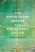 Cover: The White Trash Menace and Hemispheric Fiction - Ohio State University Press