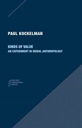 Cover: Kinds of Value - An Experiment in Modal Anthropology - Prickly Paradigm Press, LLC