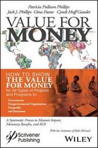 Enlarge image Cover: Value for Money: How to Show the Value for Money f or All Types of Projects and Programs in Governmen ts, Non-Governmental Organizations, Nonprofits, - Wiley