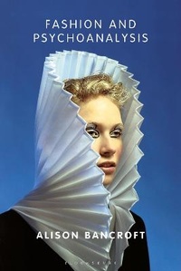 Abbildung von: Fashion and Psychoanalysis - Bloomsbury Visual Arts