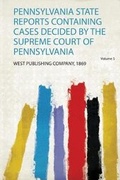 Cover: Pennsylvania State Reports Containing Cases Decided by the Supreme Court of Pennsylvania: Volume 5 - HardPress Publishing