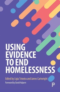 Enlarge image Cover: Using Evidence to End Homelessness - Policy Press