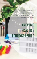 Cover: Creative Practice Ethnographies - Lexington Books
