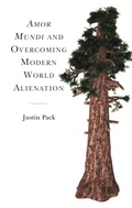 Cover: Amor Mundi and Overcoming Modern World Alienation - Lexington Books