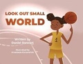 Cover: Look Out Small World - Bookbaby