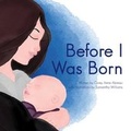 Cover: Before I Was Born - Beaver's Pond Press